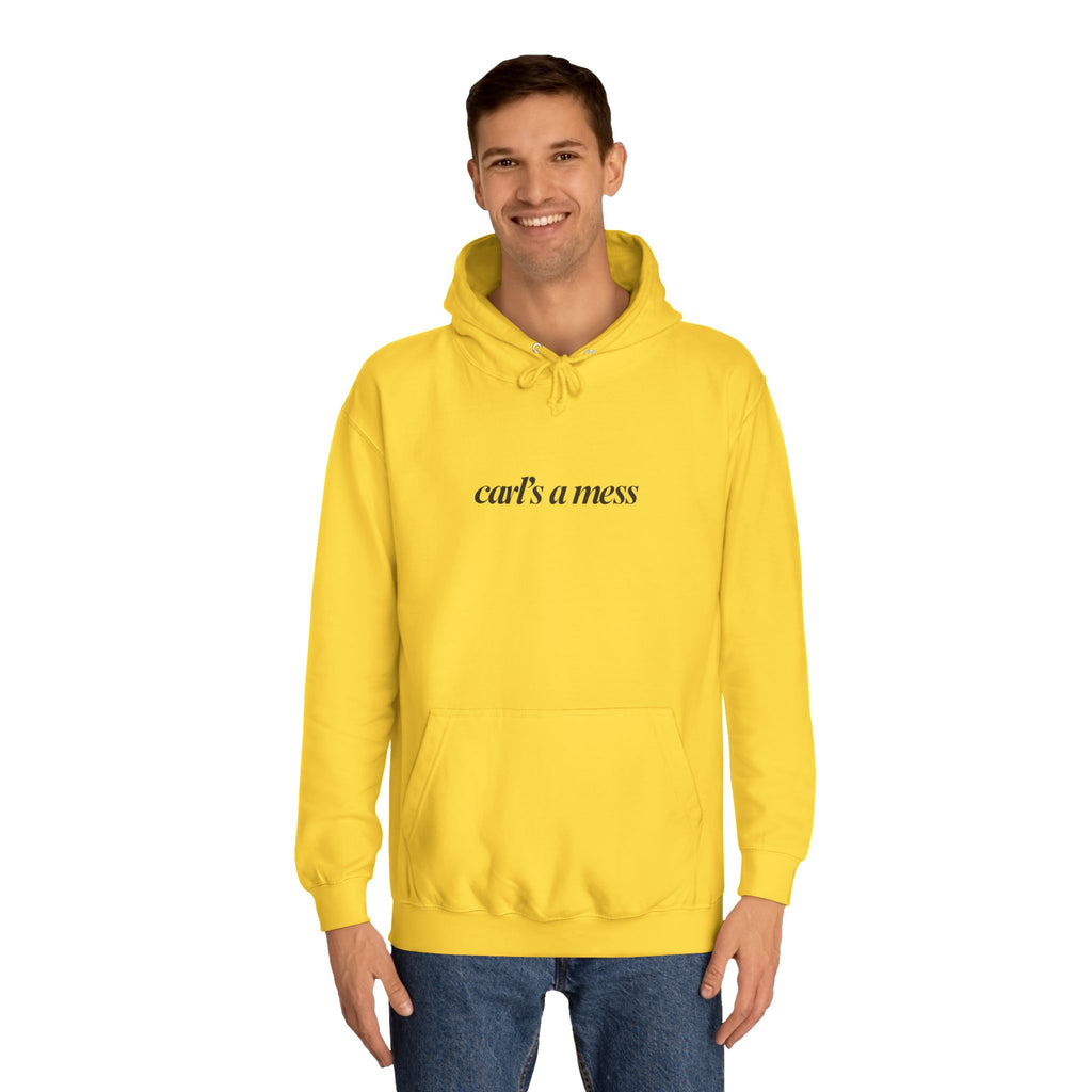 Carl's a Mess Hoodie Sweatshirt Team Ciara