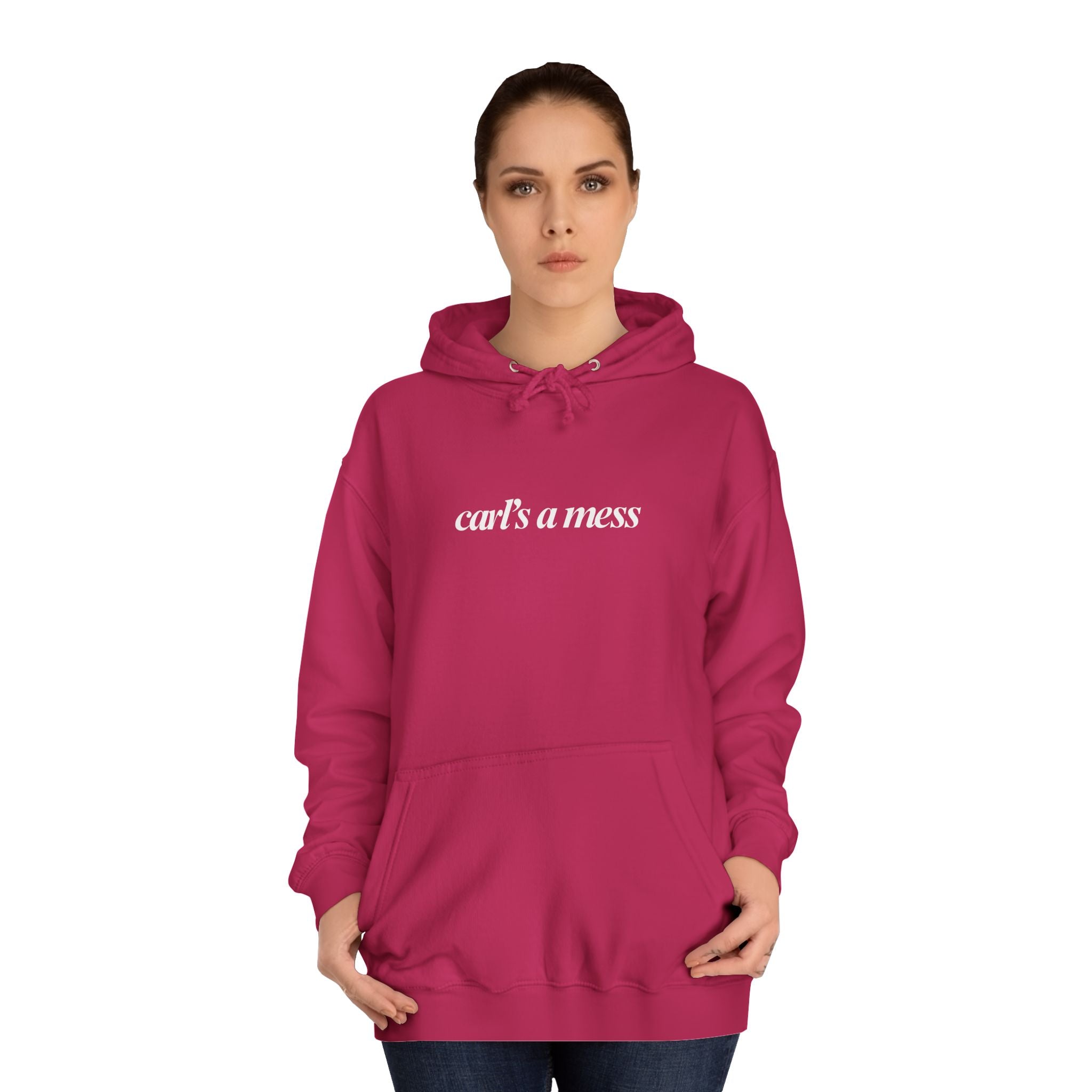 Carl's a Mess Hoodie Sweatshirt Team Ciara