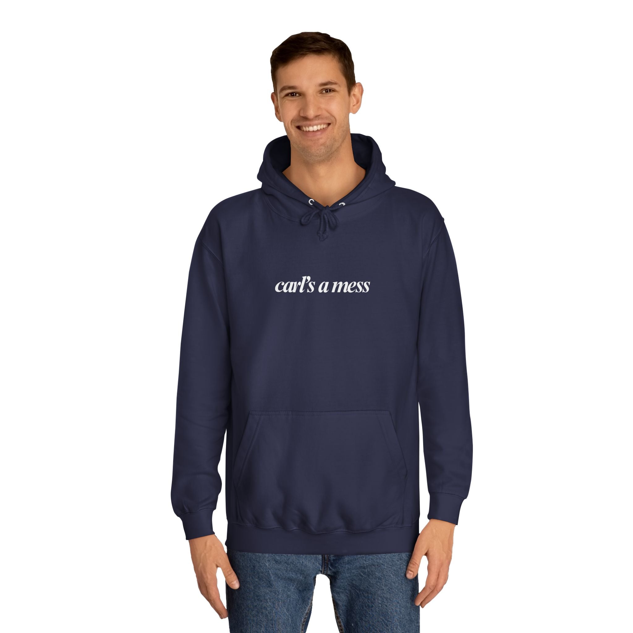 Carl's a Mess Hoodie Sweatshirt Team Ciara