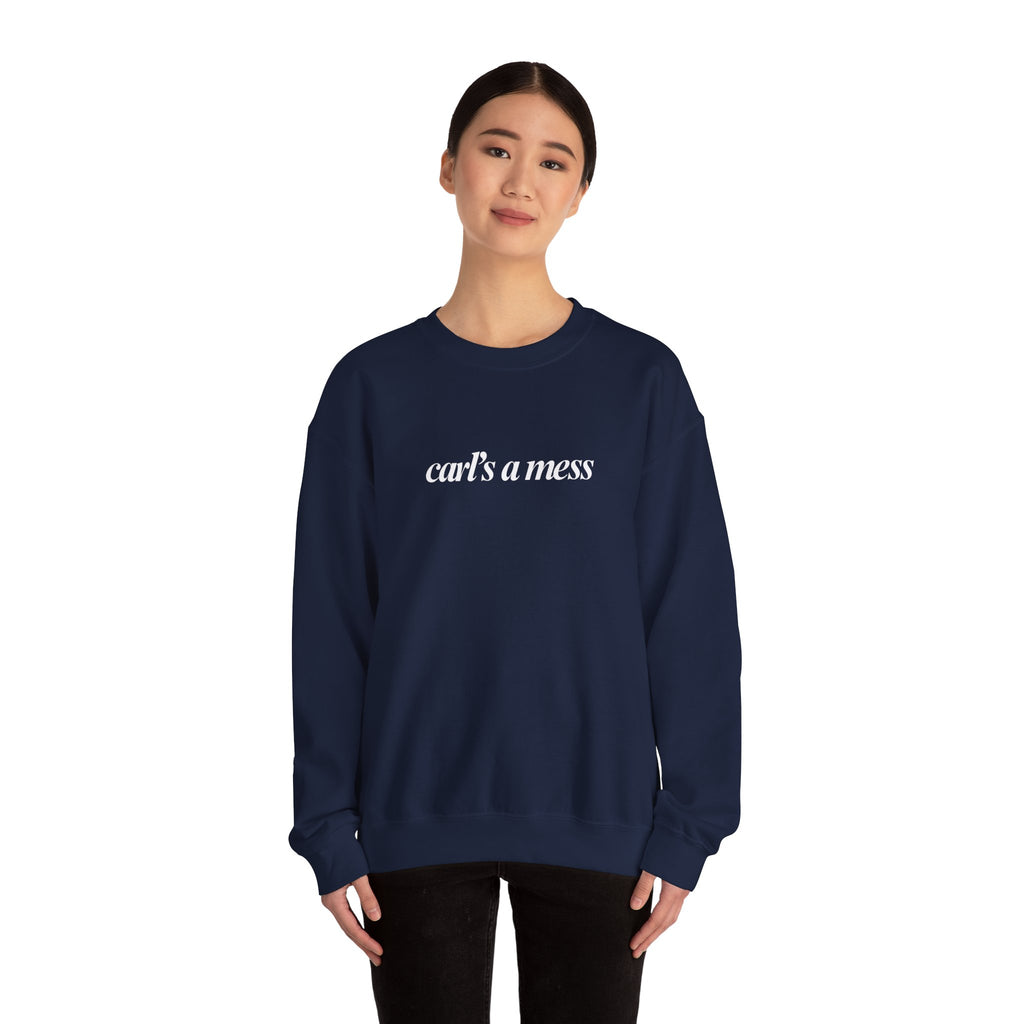Carl's a Mess Crewneck Sweatshirt Team Ciara