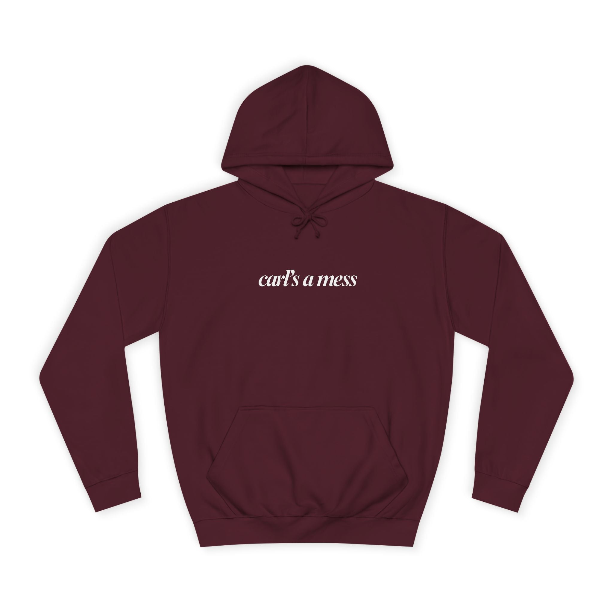 Carl's a Mess Hoodie Sweatshirt Team Ciara