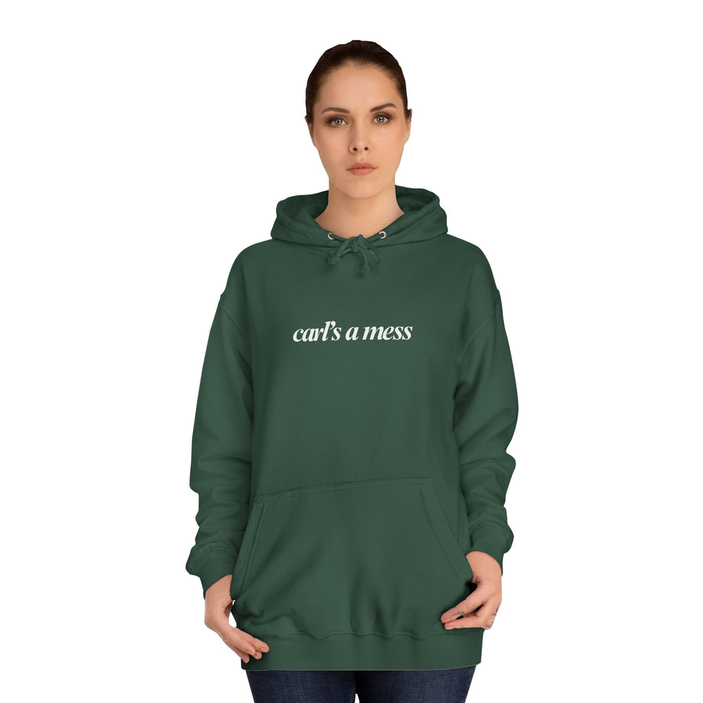 Carl's a Mess Hoodie Sweatshirt Team Ciara