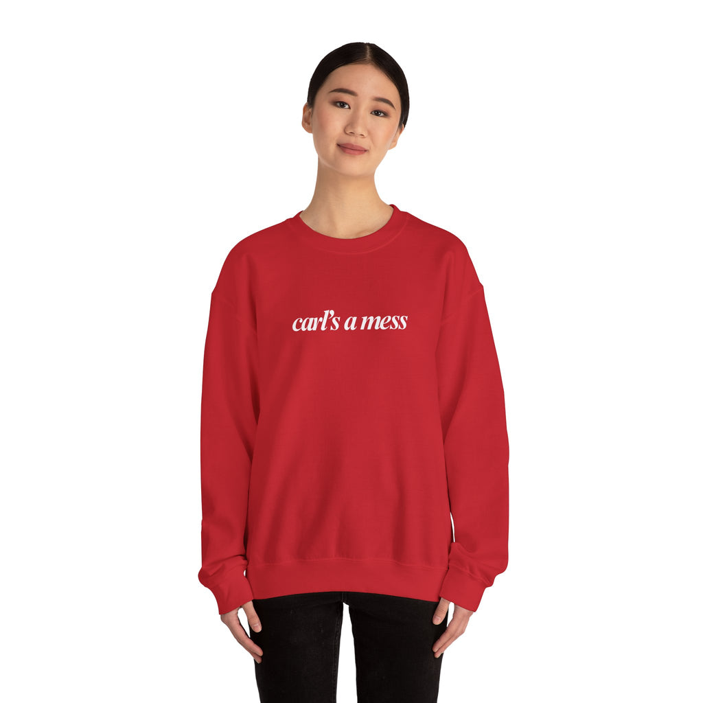Carl's a Mess Crewneck Sweatshirt Team Ciara