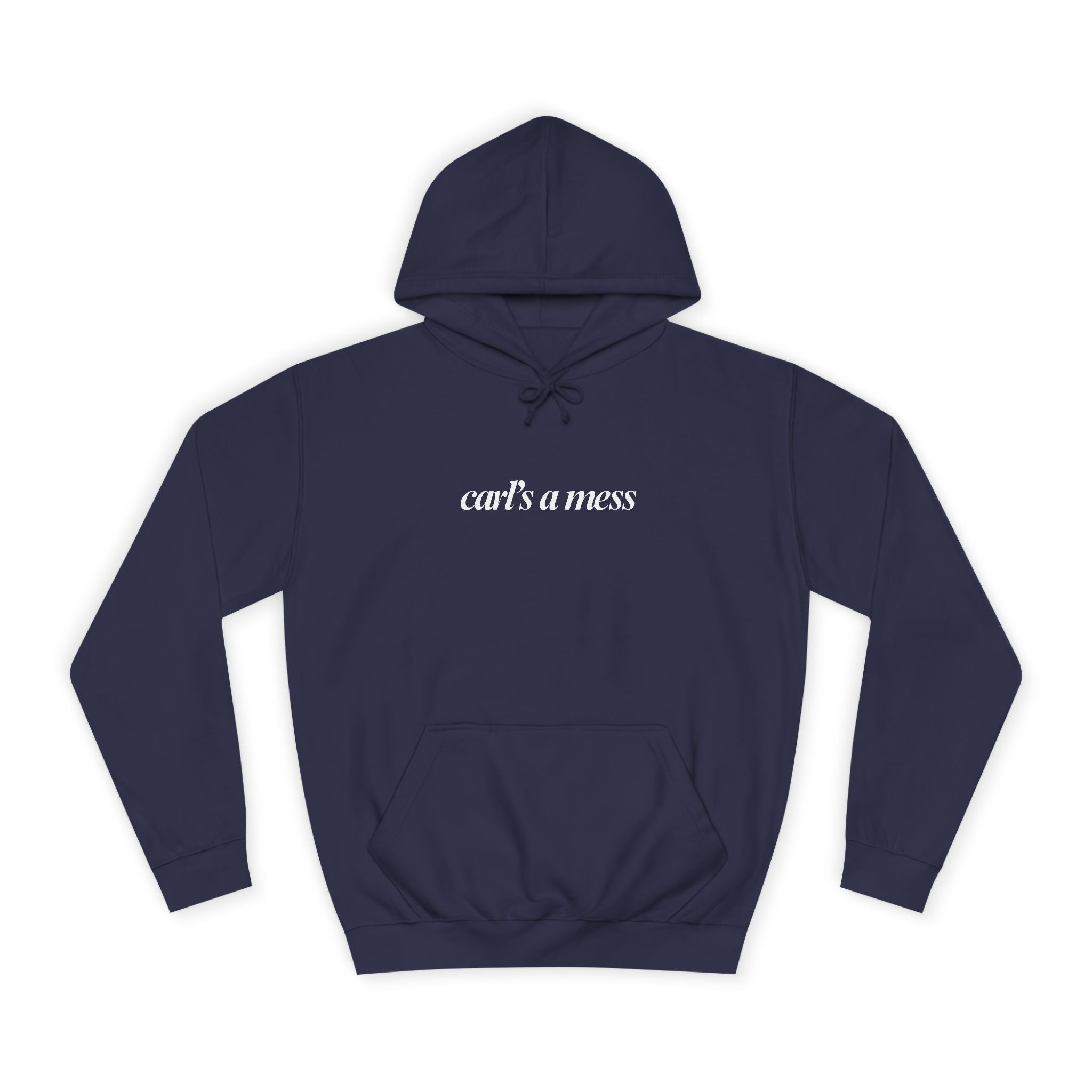 Carl's a Mess Hoodie Sweatshirt Team Ciara