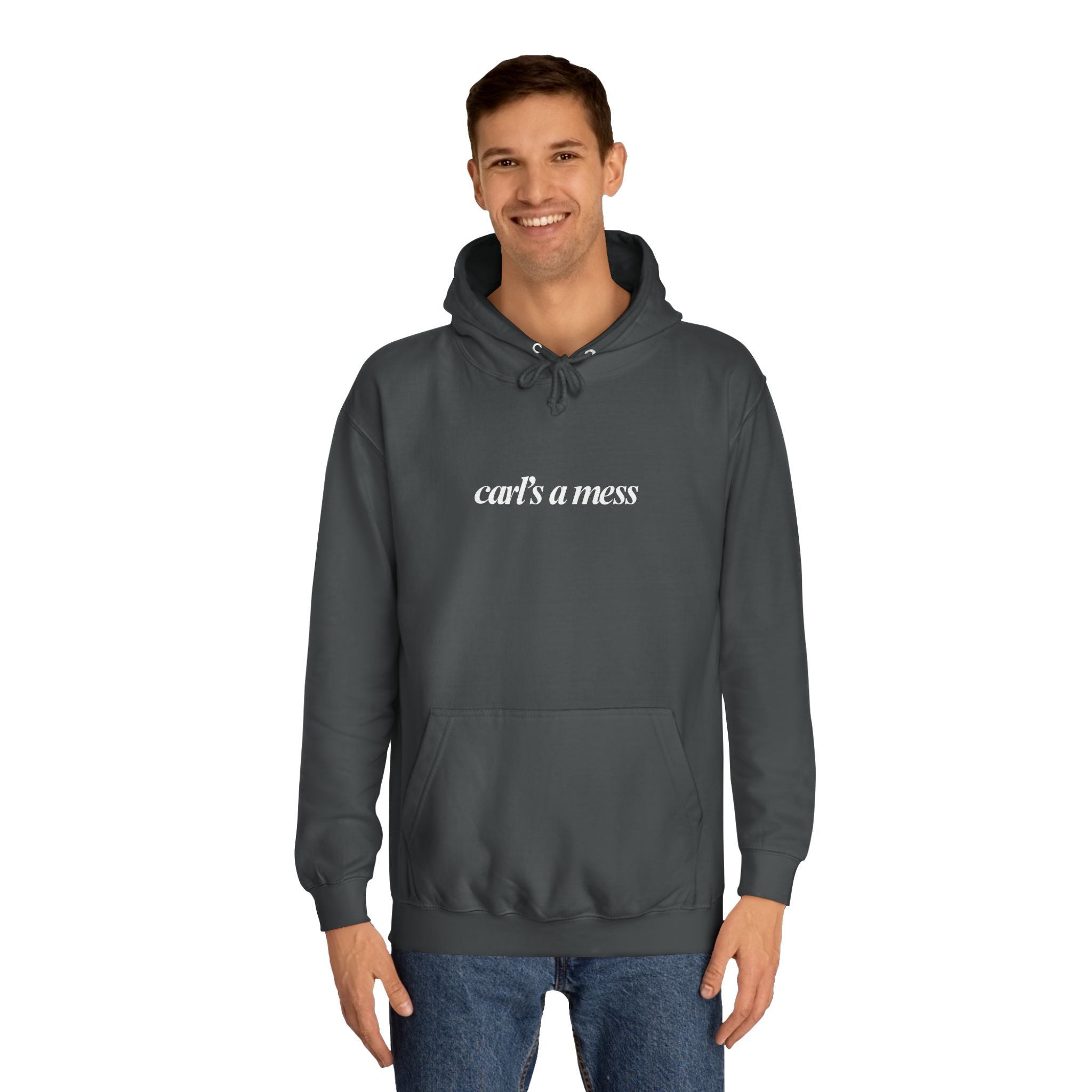 Carl's a Mess Hoodie Sweatshirt Team Ciara