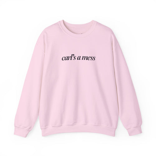 Carl's a Mess Crewneck Sweatshirt Team Ciara