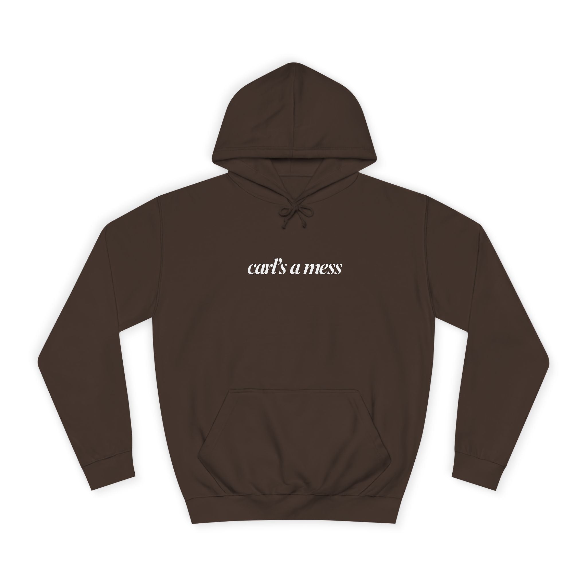 Carl's a Mess Hoodie Sweatshirt Team Ciara