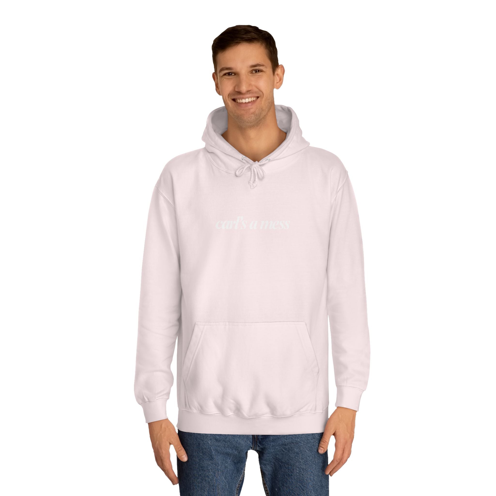 Carl's a Mess Hoodie Sweatshirt Team Ciara