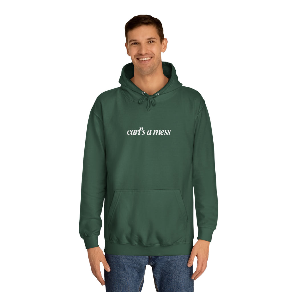 Carl's a Mess Hoodie Sweatshirt Team Ciara