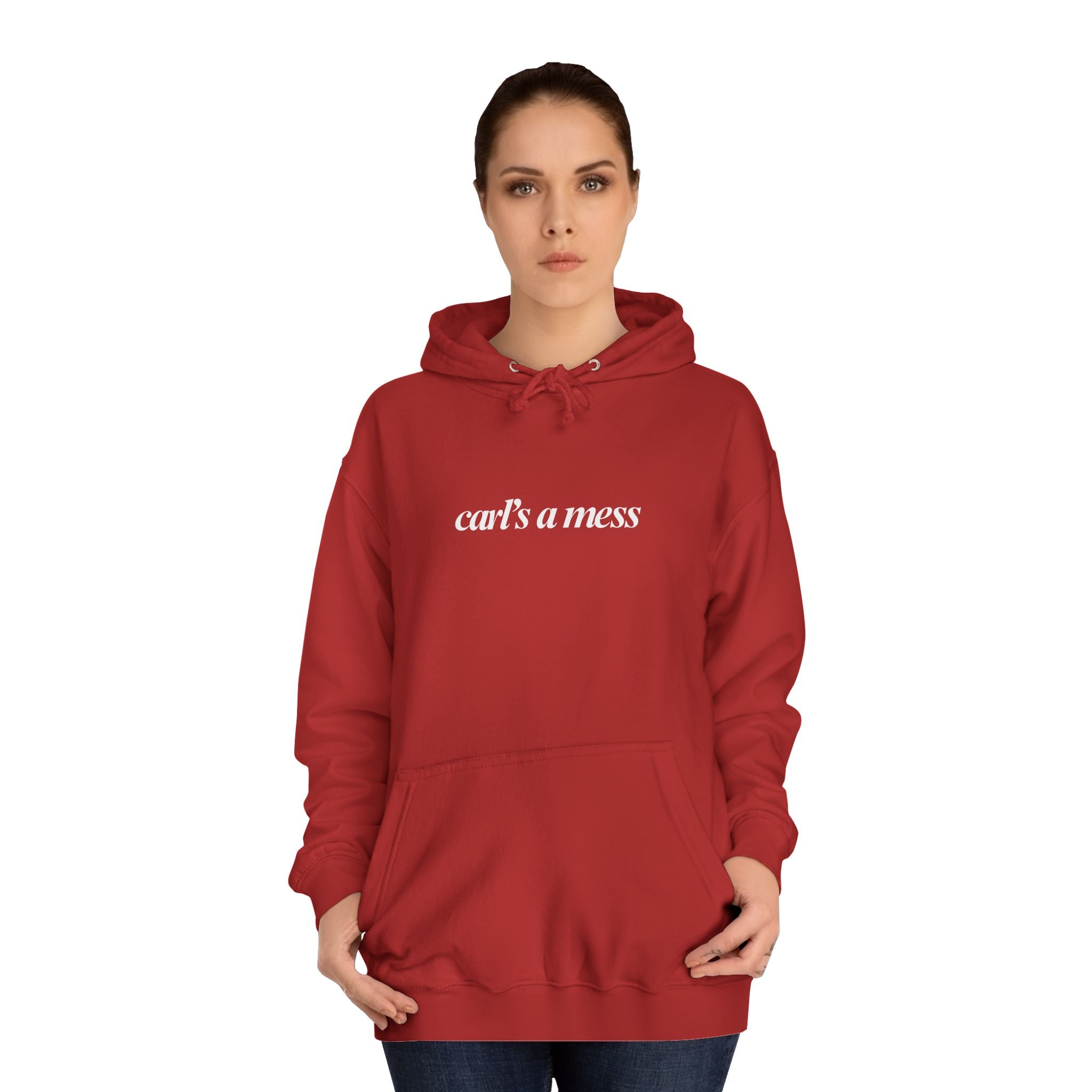 Carl's a Mess Hoodie Sweatshirt Team Ciara