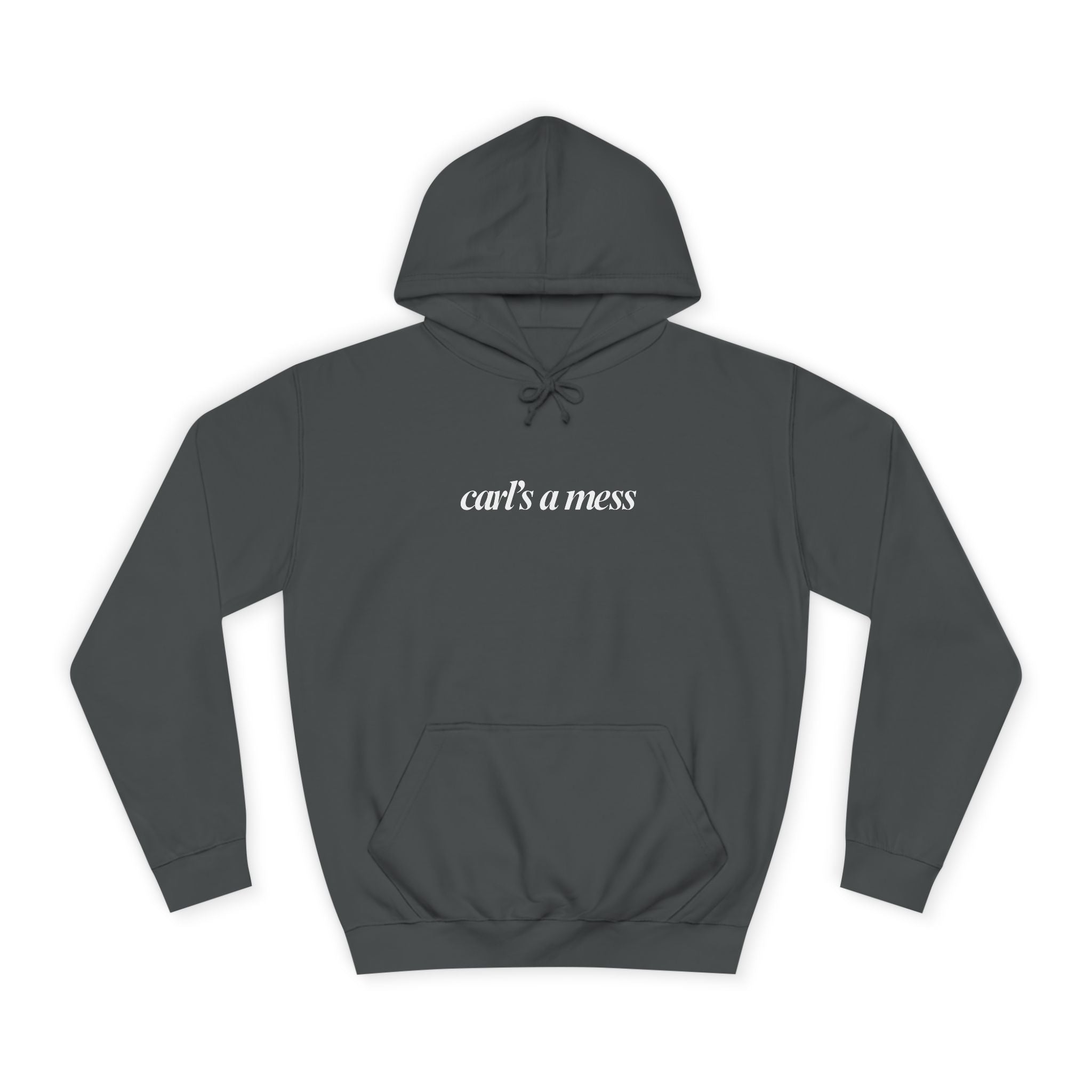 Carl's a Mess Hoodie Sweatshirt Team Ciara