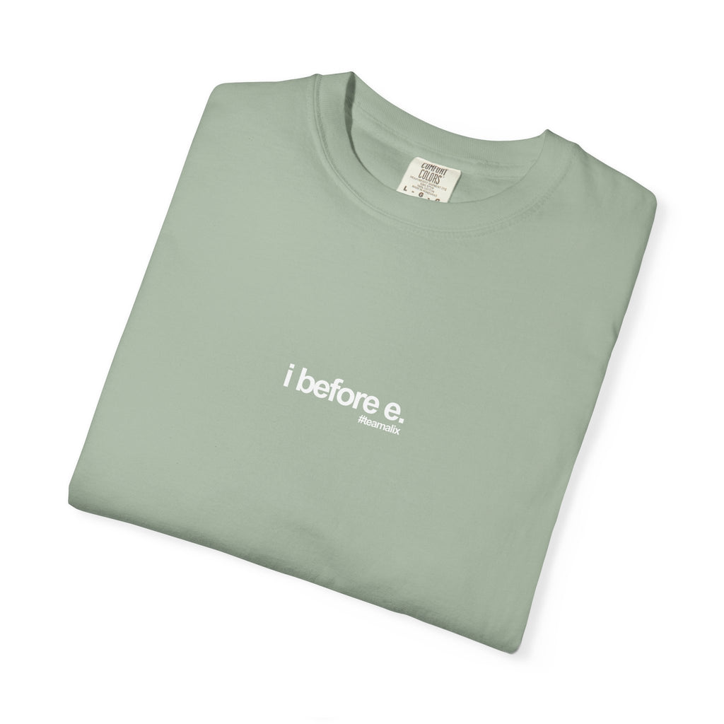 i before e. #teamalix Tee