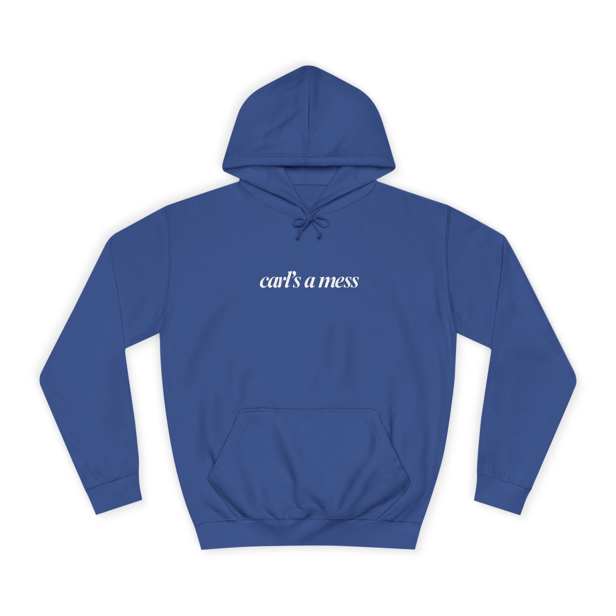 Carl's a Mess Hoodie Sweatshirt Team Ciara