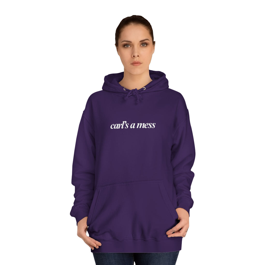 Carl's a Mess Hoodie Sweatshirt Team Ciara