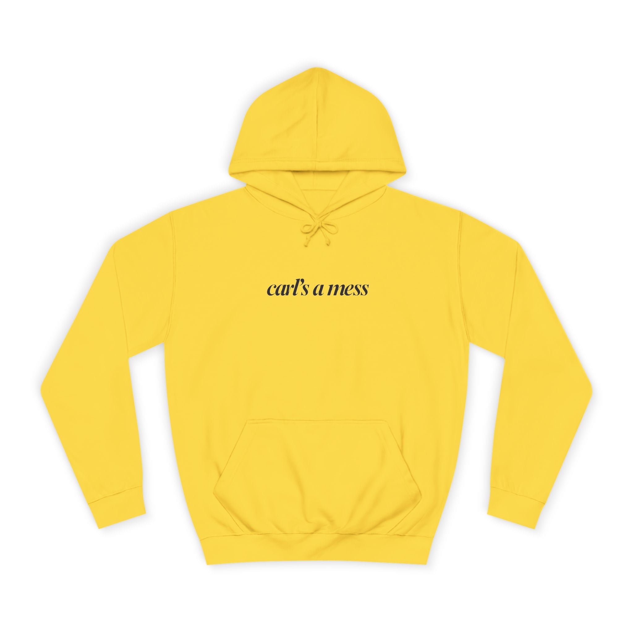 Carl's a Mess Hoodie Sweatshirt Team Ciara