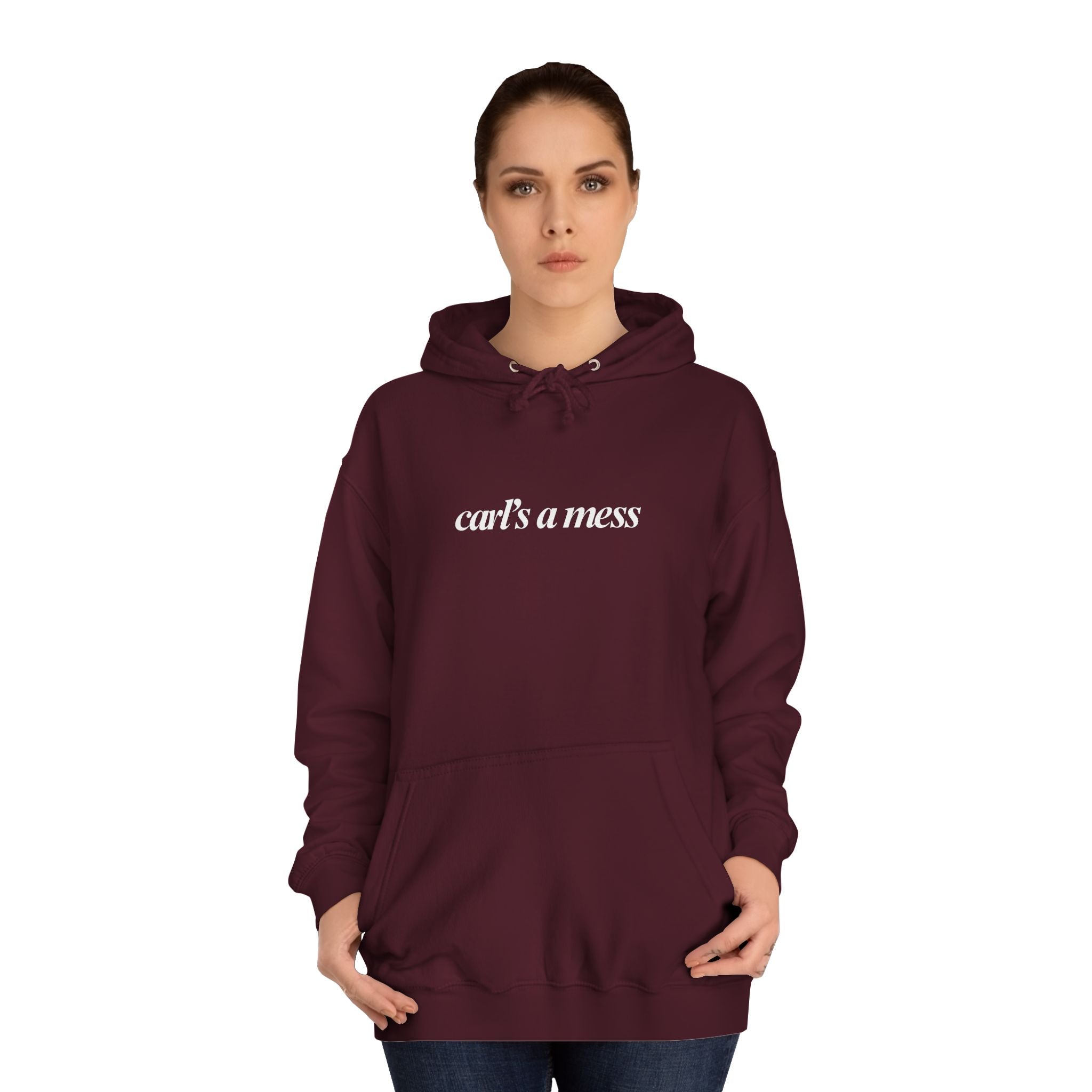 Carl's a Mess Hoodie Sweatshirt Team Ciara