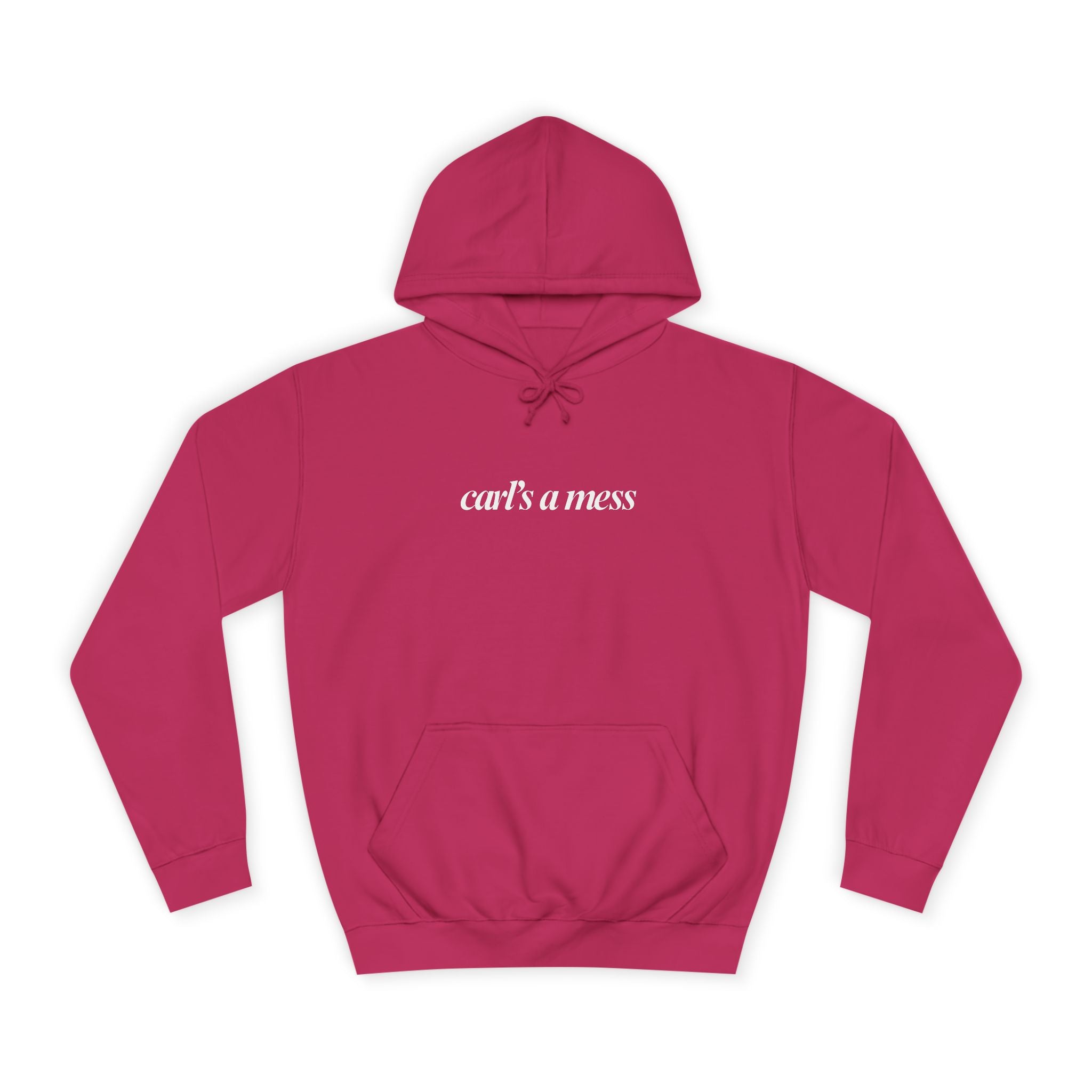 Carl's a Mess Hoodie Sweatshirt Team Ciara