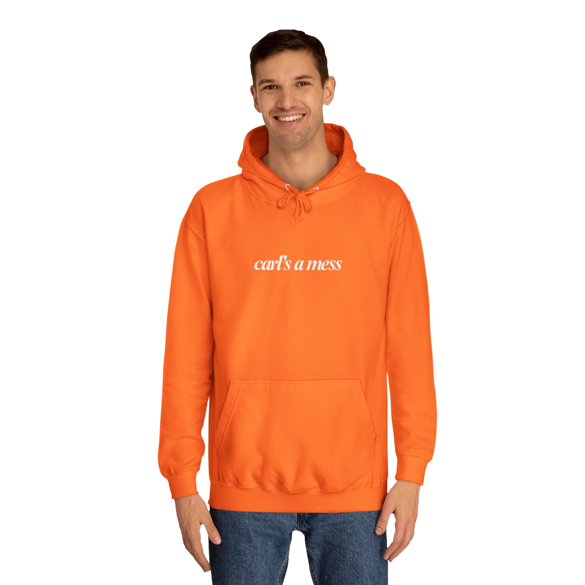 Carl's a Mess Hoodie Sweatshirt Team Ciara