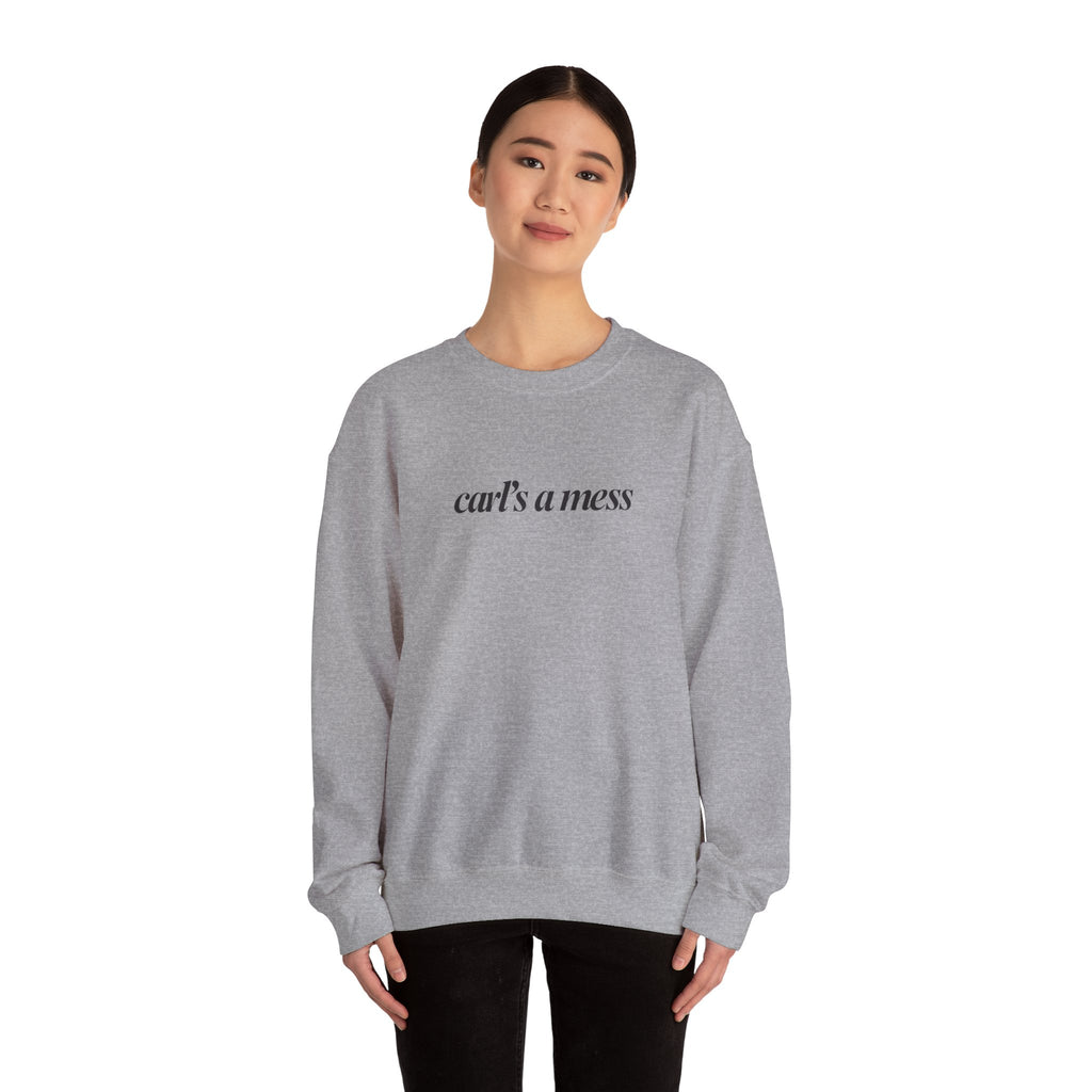 Carl's a Mess Crewneck Sweatshirt Team Ciara
