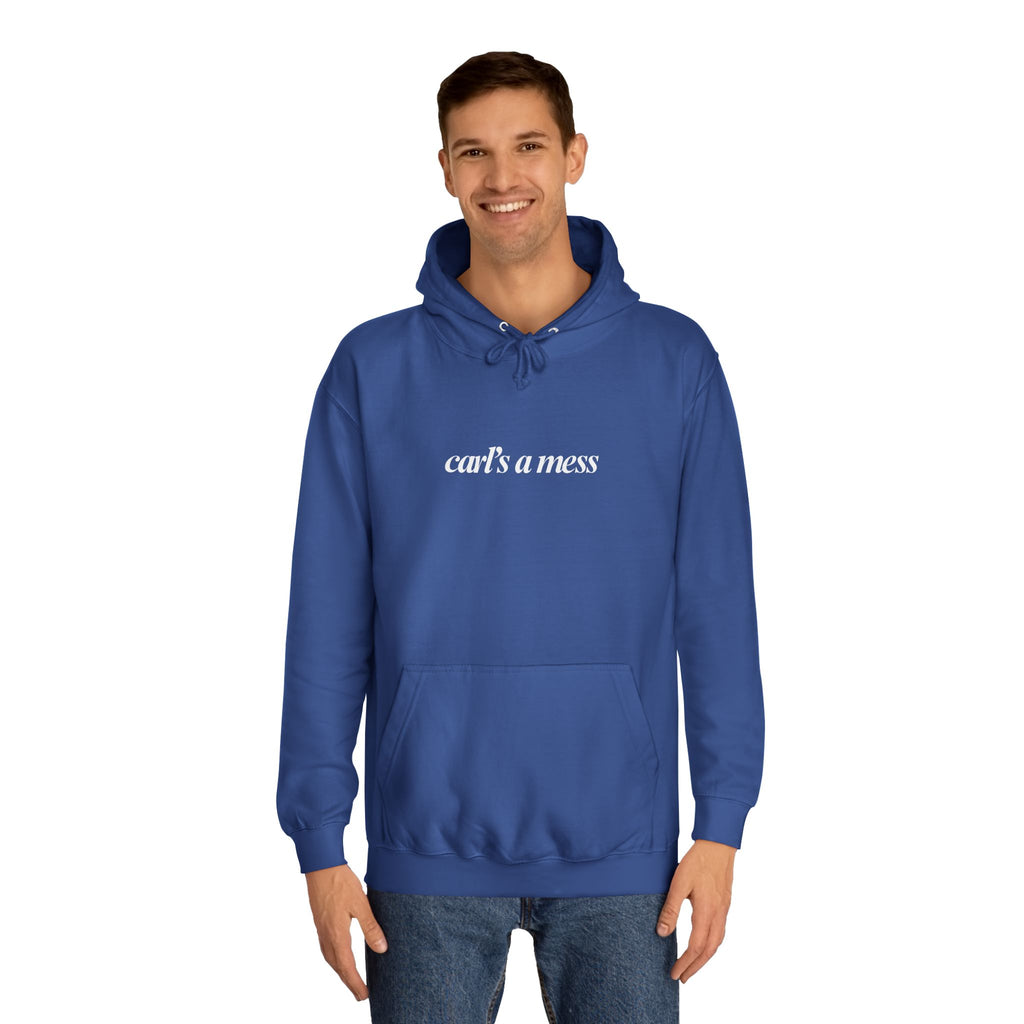 Carl's a Mess Hoodie Sweatshirt Team Ciara