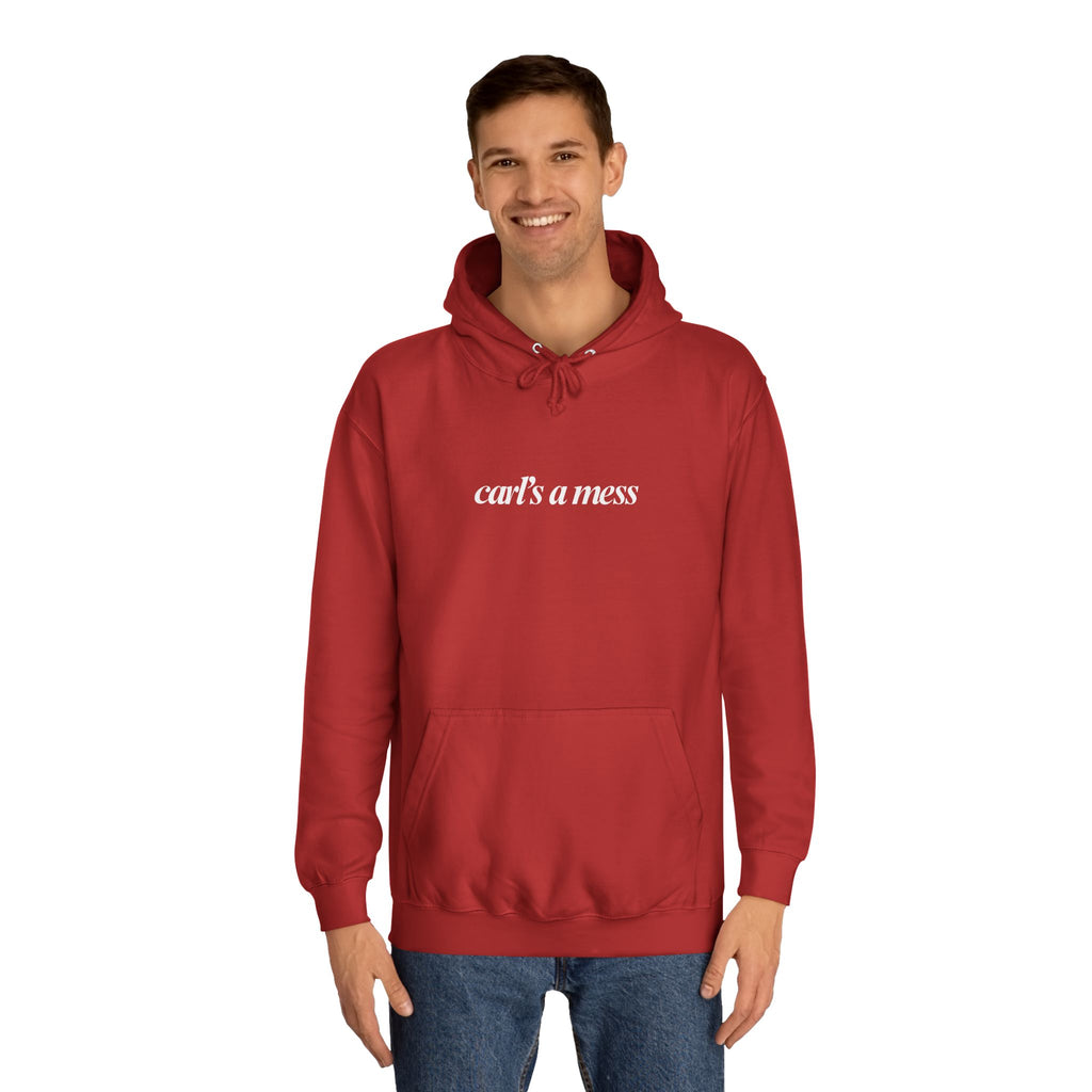 Carl's a Mess Hoodie Sweatshirt Team Ciara