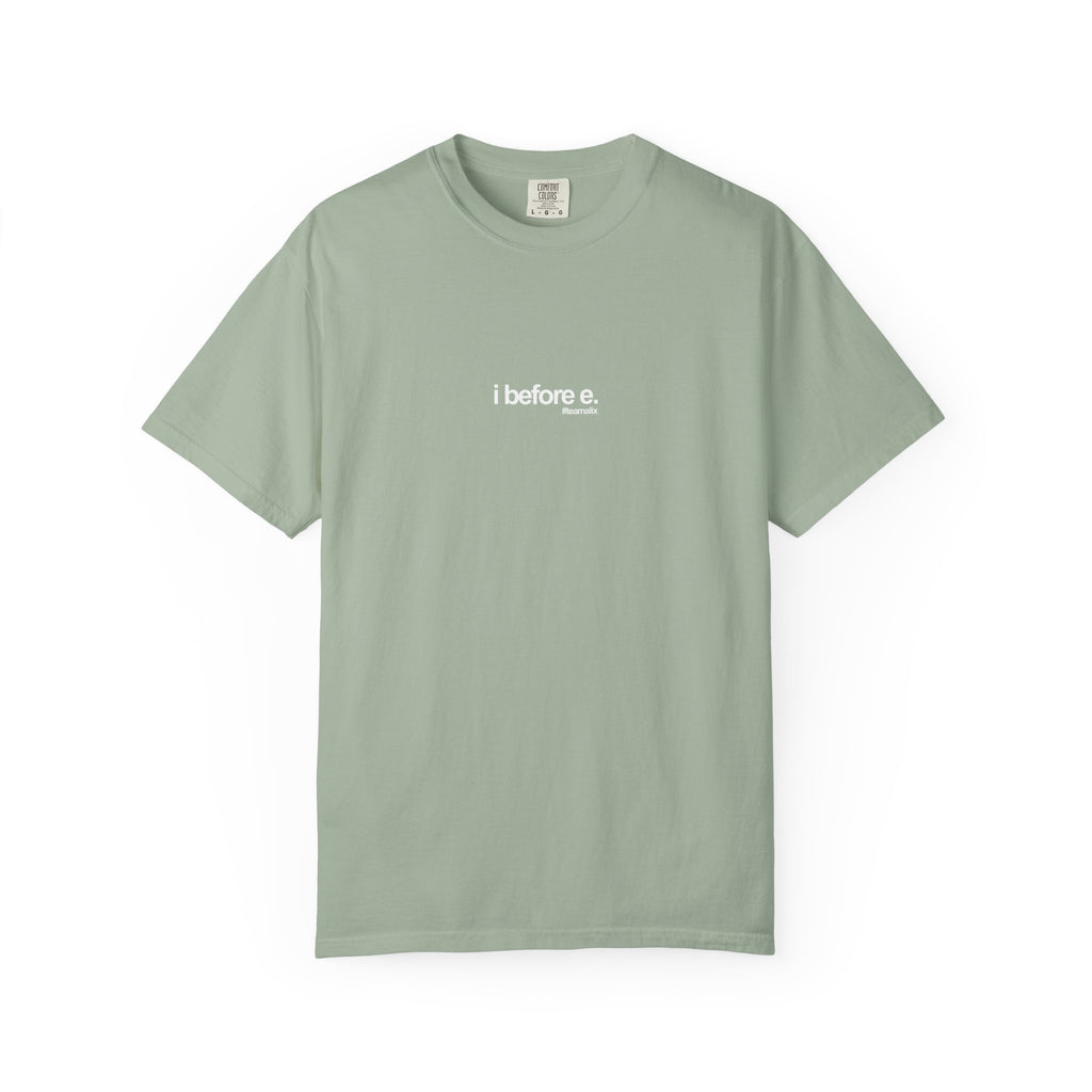 i before e. #teamalix Tee