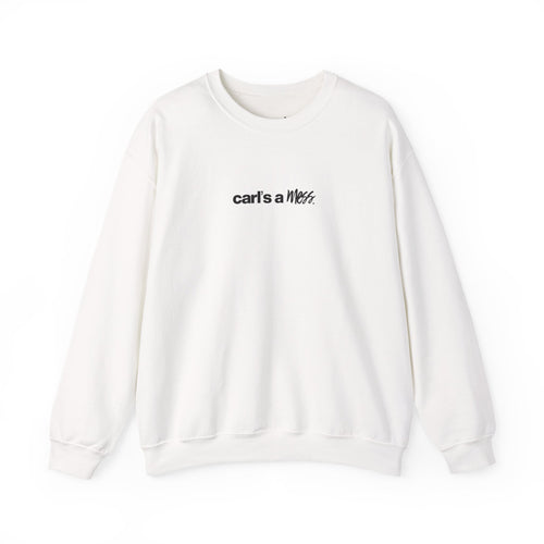 Carl's a Mess Crewneck Sweatshirt Team Ciara