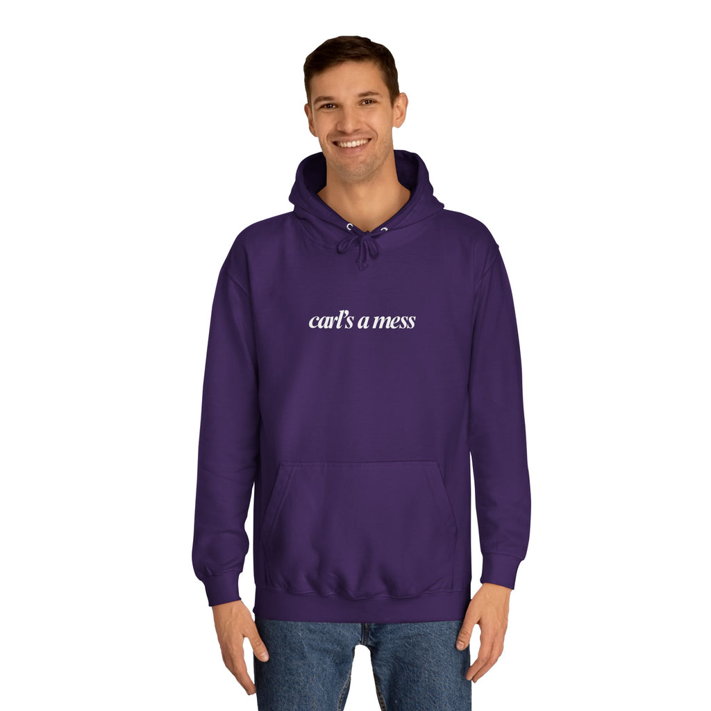 Carl's a Mess Hoodie Sweatshirt Team Ciara