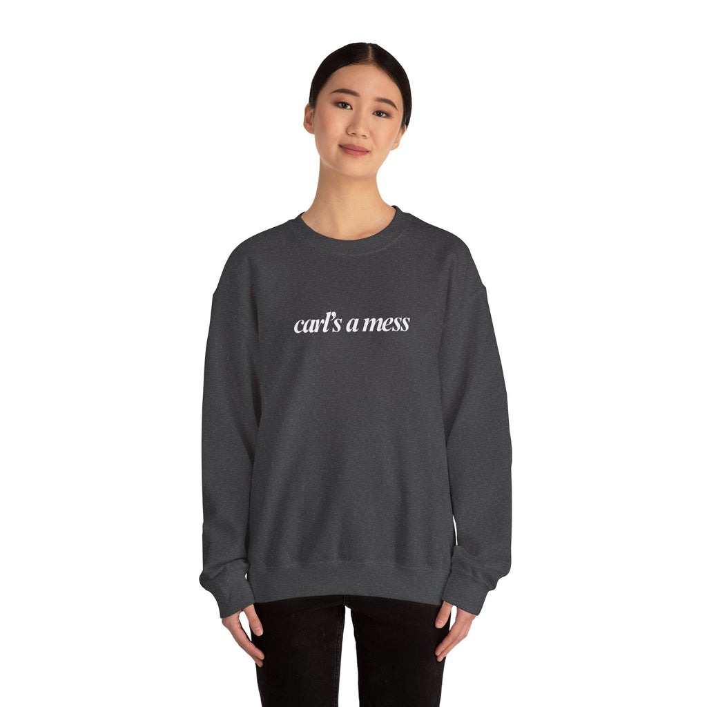 Carl's a Mess Crewneck Sweatshirt Team Ciara