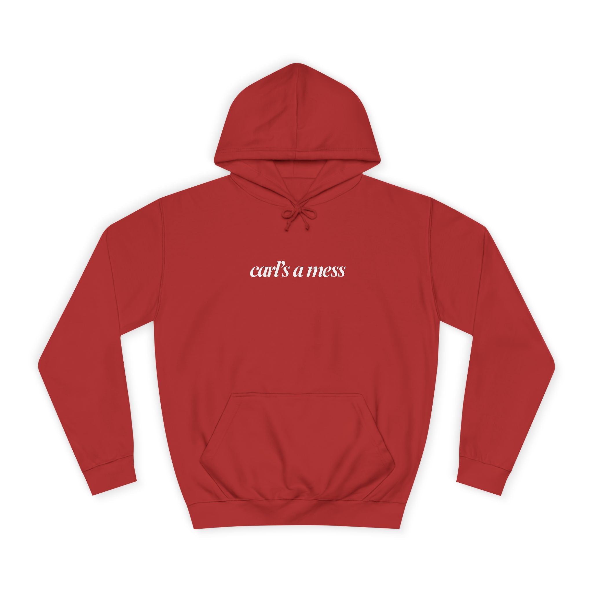Carl's a Mess Hoodie Sweatshirt Team Ciara