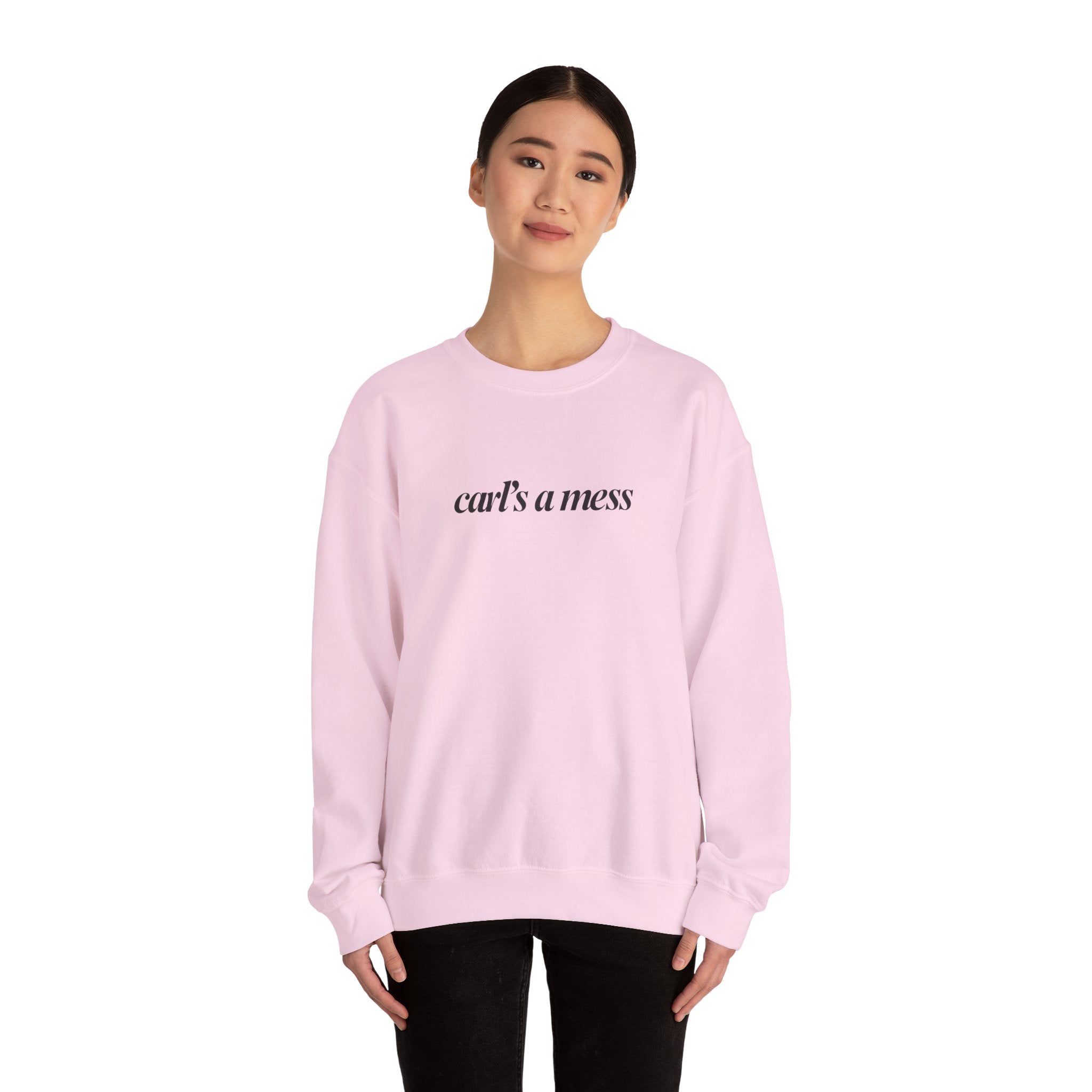 Carl's a Mess Crewneck Sweatshirt Team Ciara